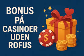 Casino Uden ROFUS Sider Opdag Verdenen af Udenlandske Spil Casino Uden ROFUS Sider Opdag Verdenen af Udenlandske Spil